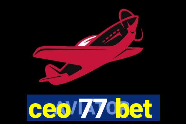 ceo 77 bet